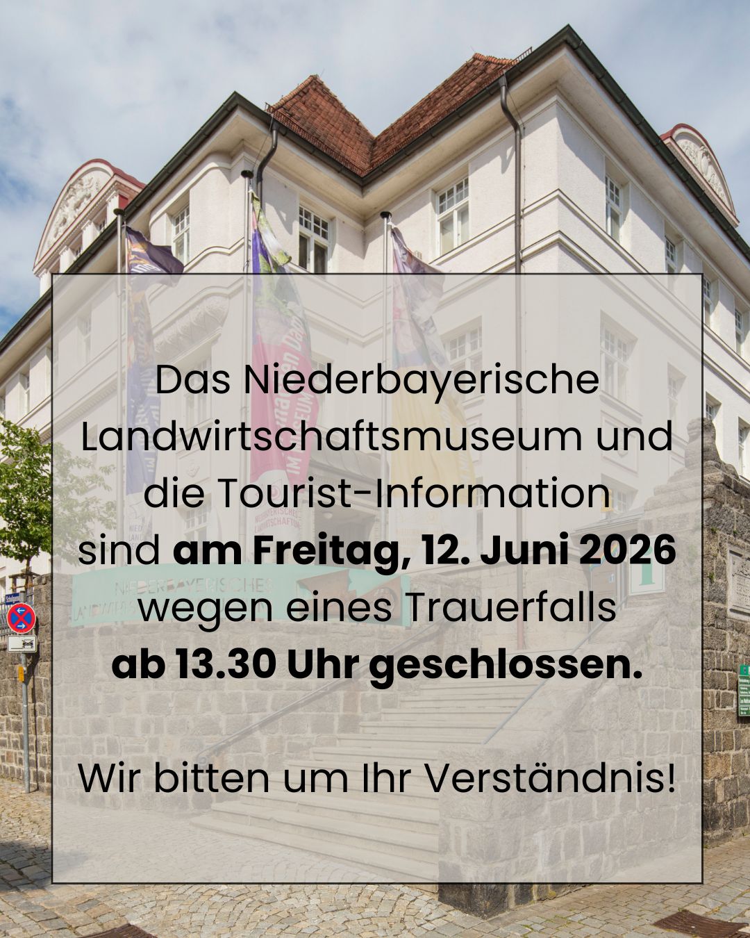 Niederbayerisches Landwirtschaftsmuseum und Tourist-Information am 12.06.2026 nur bis 13.30 Uhr geöffnet